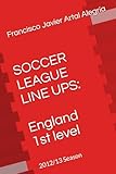  SOCCER LEAGUE LINE UPS: England 1st level: 2012/13 Season