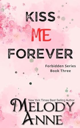 Kiss me Forever (Forbidden Series)