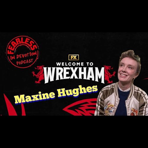 Episode 303 - Maxine Hughes on Welcome to Wrexham, Cancer And Rob & Ryan's Long-Term Plan