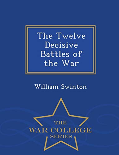 The Twelve Decisive Battles of the War - War Co... 1298451965 Book Cover