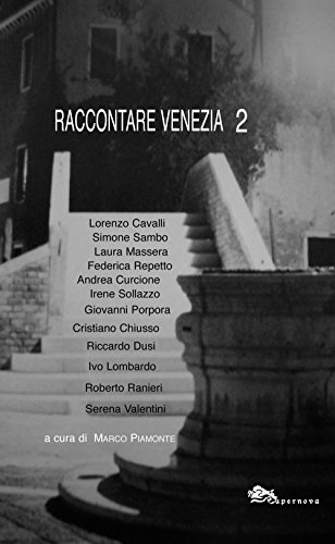 Raccontare Venezia: 2 Raccontare Venezia: 2