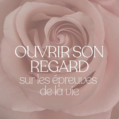 Ouvrir son regard sur les &eacute;preuves de la vie