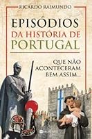 Episódios da História de Portugal que Não Aconteceram Bem Assim... 989881859X Book Cover
