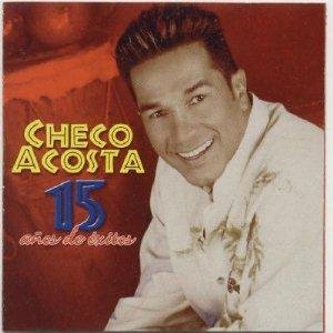 15 Anos de Exitos [Audio CD] Acosta, Checo