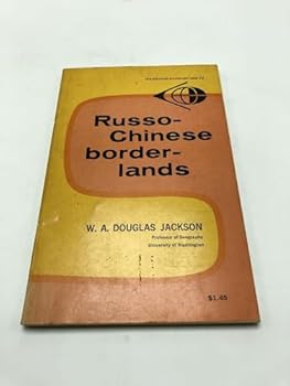 The Russo-Chinese borderlands;: Zone of peaceful contact or potential conflict? (Van Nostrand searchlight books)