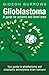 Glioblastoma - A guide for patients and loved ones: Your guide to glioblastoma and anaplastic astrocytoma brain tumours