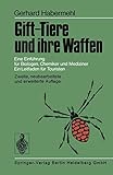  Gift-Tiere und ihre Waffen: Eine Einführung für Biologen, Chemiker und Mediziner. Ein Leitfaden für Touristen