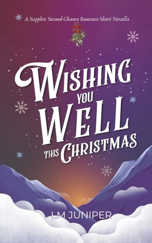 Wishing You Well This Christmas: A Sapphic Second-Chance Romance Novella (The Wishing Well)
