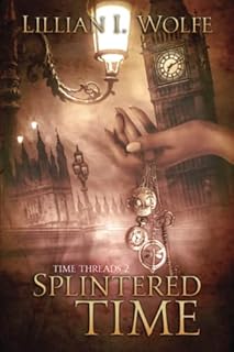 Splintered Time: Time Threads Book 2
