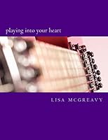 Playing Into Your Heart 1508485879 Book Cover