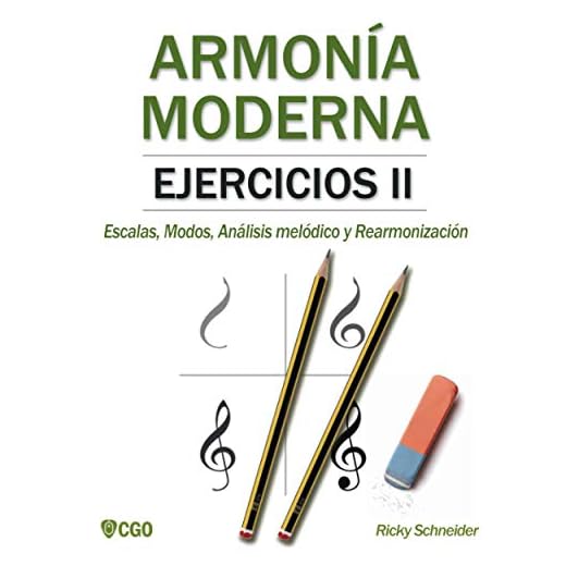 Armonía Moderna, Ejercicios II: Escalas, Modos, Análisis melódico y Rearmonización.: 3 (Armonía Moderna - Música)