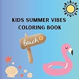 Kids Summer Vibes Coloring Book: A kids summer vibes color book with easy and bold images.