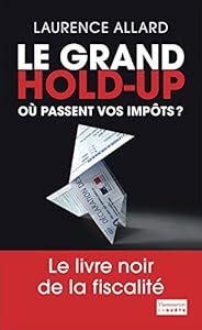 Le Grand Hold-Up: Où passent vos impôts ? (EnQuête)