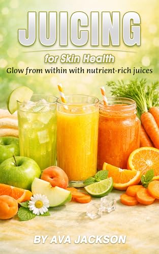 Juicing for Skin Health: Natural Juice Recipes…