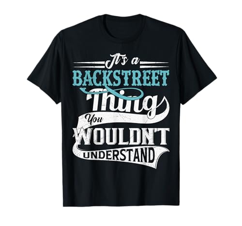 It's A Backstreet Thing You Wouldn't Understand Family Name T-Shirt