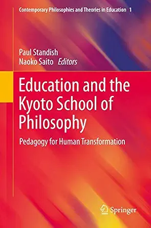 Education and the Kyoto School of Philosophy: Pedagogy for Human Transformation 2012th Edition book cover
