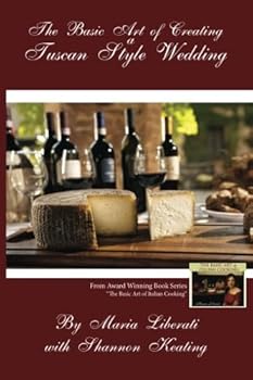 Paperback The Basic Art of Creating a Tuscan Style Wedding Book