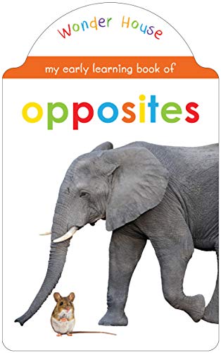 My Early Learning Book of Opposites: Shaped Board Books (Early Learning Books) by Wonder House Books Editorial Board book