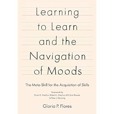 Learning to Learn and the Navigation of Moods: The Meta-Skill for the Acquisition of Skills
