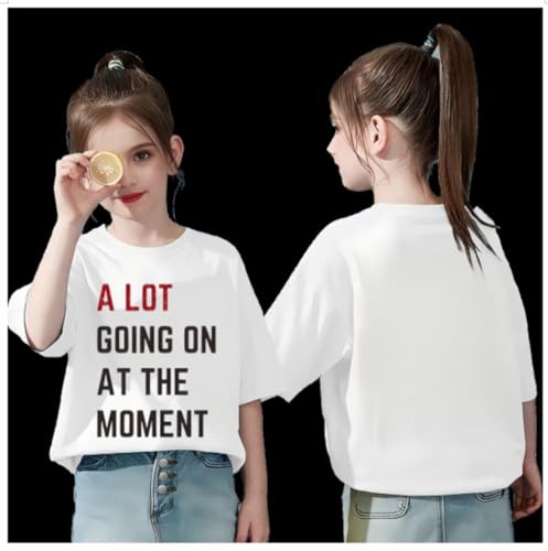 A Lot Going on at The Moment Shirt for Girls, Shirt for Kids, We are Never Shirt, A Lot Going Shirt3