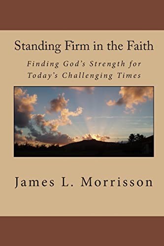 Standing Firm in the Faith: Finding God's Stren... 1451582536 Book Cover