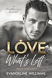 Love What's Left: A Forgotten Love Romance (Trust & Tequila)