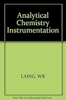 Analytical chemistry instrumentation : proceedings of the 28th Conference on Analytical Chemistry in Energy Technology, Knoxville, Tennessee, October 1-3, 1985 0873710533 Book Cover