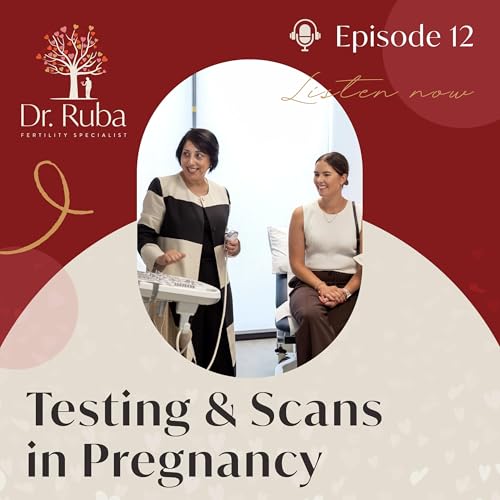 Episode 12: Testing & Scans in Pregnancy