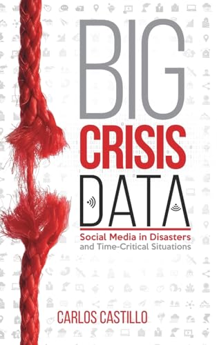 Big Crisis Data: Social Media in Disasters and Time-Critical Situations