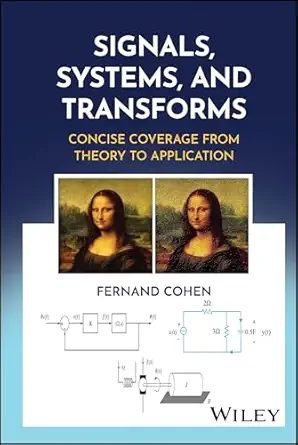 Signals, Systems, and Transforms: Concise Coverage from Theory to Application book cover