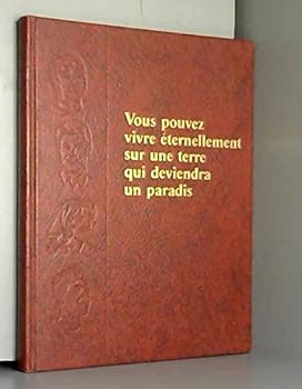 Hardcover Vous pouvez vivre éternellement sur une terre qui deviendra un paradis Book
