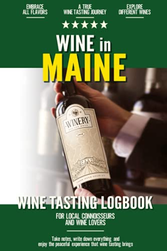 Wine in Maine: Wine Tasting Log Book for Local Backyard Connoisseurs and Wine Lovers | Wine Review Journal