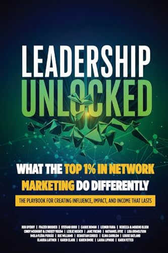 Leadership Unlocked: What the Top 1% in Network Marketing Do