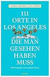 111 Orte in Los Angeles, die man gesehen haben muss: Reiseführer