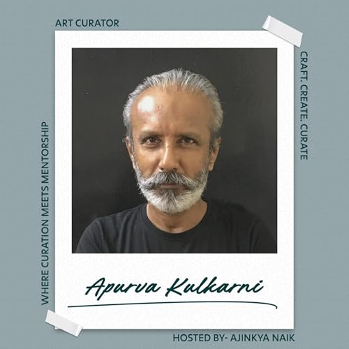 Apurva Kulkarni on Art, Artist and the Act of Creation