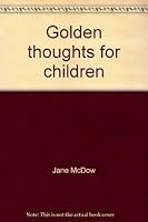Golden thoughts for children: Featuring Rainbow Renny (Genesis 9:13) and the Seedplanters 0961646403 Book Cover