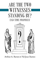Are the Two Witnesses Standing By? 1489704337 Book Cover