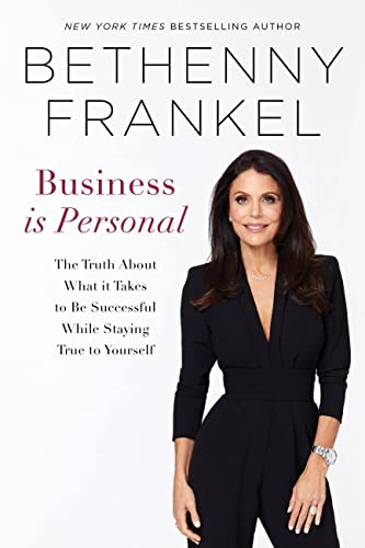 Business is Personal: The Truth About What it Takes to