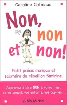 Paperback Non, Non Et Non ! [French] Book