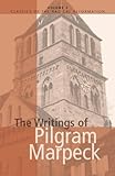 The Writings of Pilgram Marpeck (Classics of the Radical Reformation, 2) (English and German Edition)