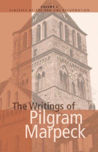 The Writings of Pilgram Marpeck (Classics of the Radical Reformation, 2) (English and German Edition)