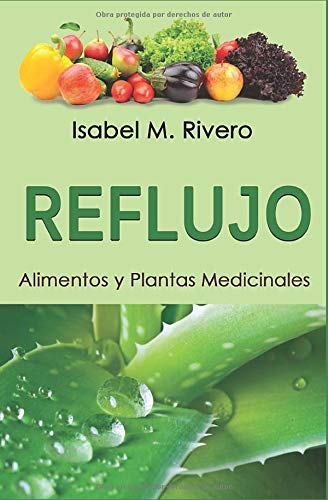 REFLUJO. Alimentos y Plantas Medicinales. (Spanish Edition)