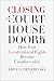 Closing the Courthouse Door: How Your Constitutional Rights Became Unenforceable