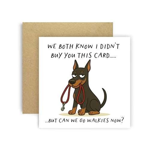 Huxters Birthday Card from Dog Doberman Pinscher Brown Tan for Mum Dad Doggy Parents Dogs Cards – We Both Know I Didn’t Buy You This Card But Can We Go Walkies Now? (Doberman Pinscher Brown Tan)