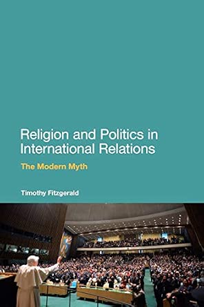 Religion and Politics in International Relations: The Modern Myth book cover