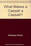  What Makes a Cassatt a Cassatt?