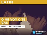 o te acuso con dios  O Me Voy O Te Vas in the Style of Marco Antonio Solís
