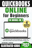 Quickbooks Online For Beginners [10 In 1]: The Complete Visual Guide to Mastering QuickBooks Fast. Automate Your Finances, Stay Tax-Ready, and Take Control of Your Business in 30 Days or Less.