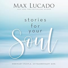 Stories for Your Soul Audiolibro Por Max Lucado arte de portada