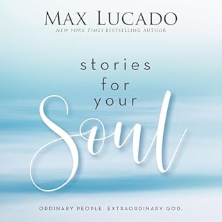 Stories for Your Soul Audiolibro Por Max Lucado arte de portada